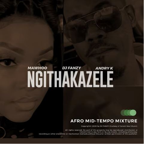 MaWhoo & DJ Fanzy - K-Ngithakazele Ft. Andry