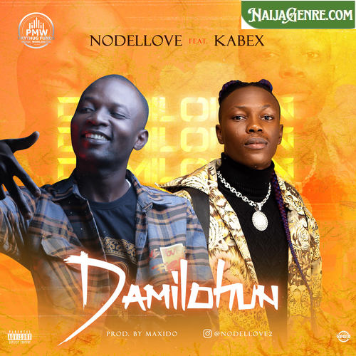Nodellove Ft. Kabex - Damilohun