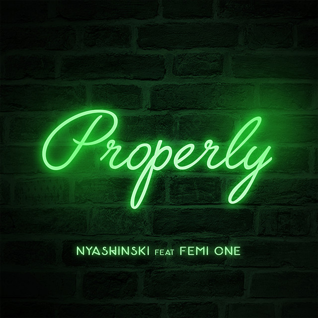 Nyashinski - Properly Ft. Femi One