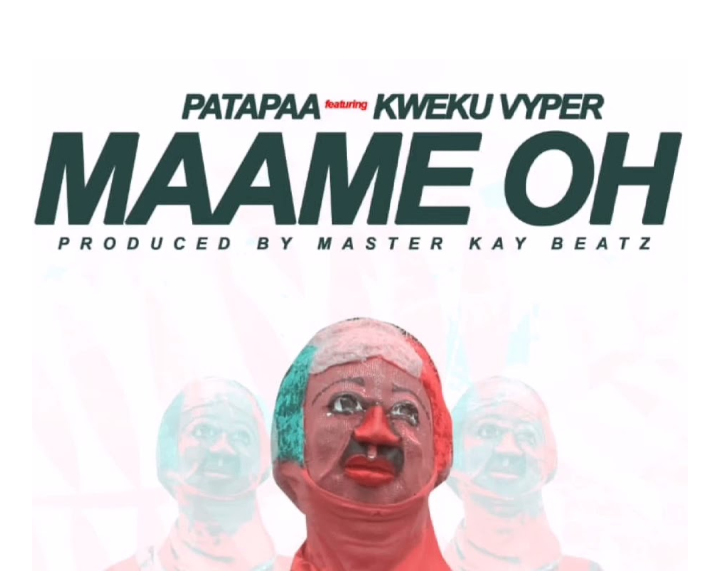 Patapaa – Maame Oh Ft. Kweku Vyper