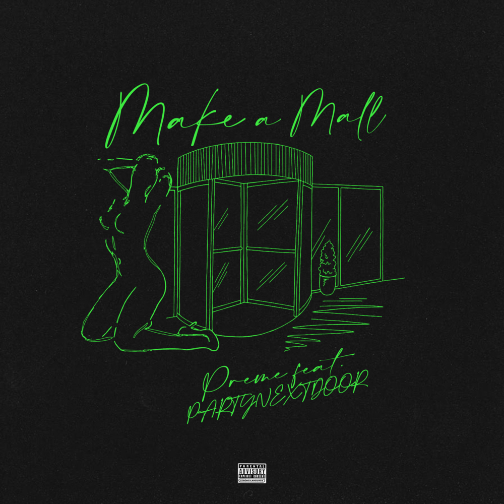 Preme & PARTYNEXTDOOR - Make A Mall