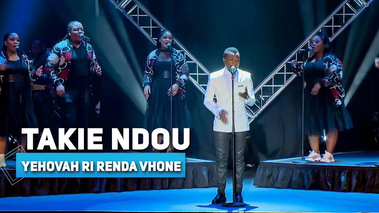 Takie Ndou - Yehovah Ri Renda Vhone